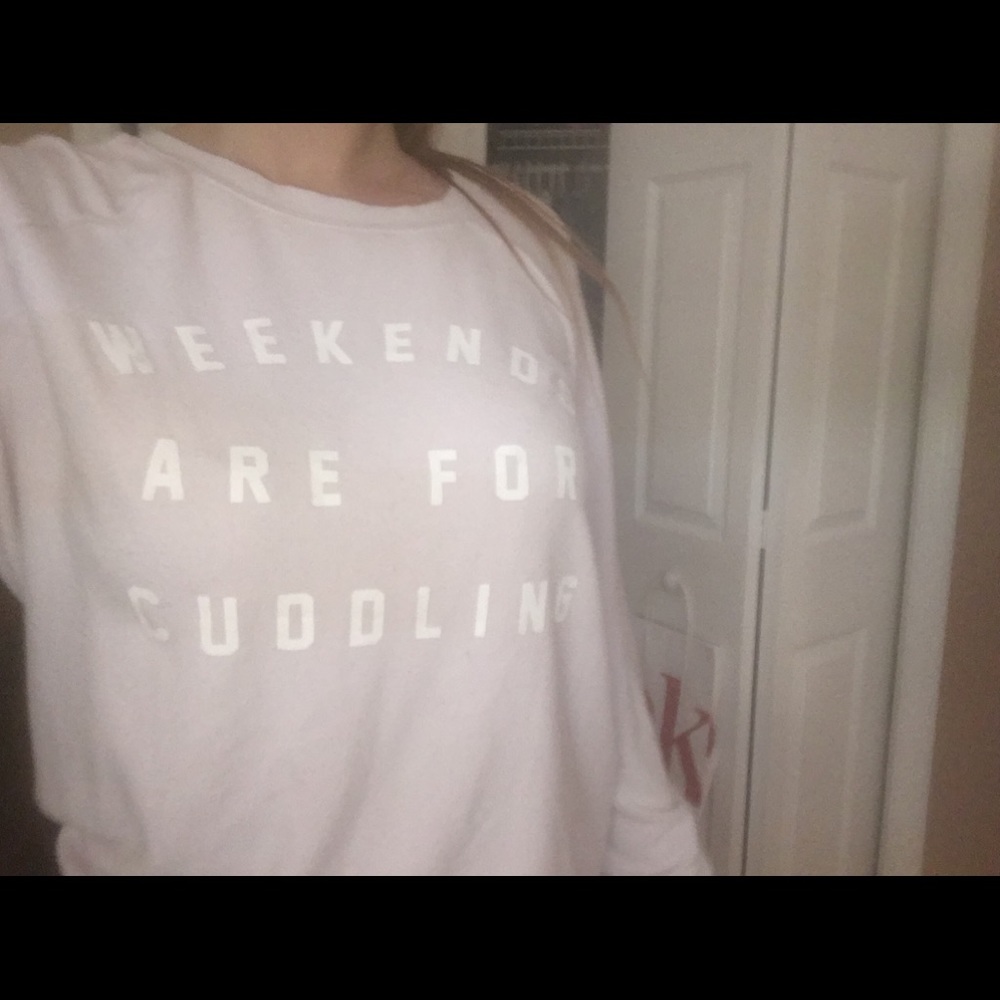 weekends are for cuddling sweatshirt!